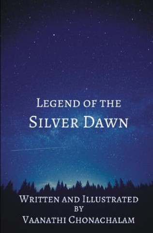 Könyv Legend of The Silver Dawn VAANATH CHONACHALAM