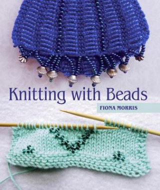 Knjiga Knitting with Beads Fiona Morris