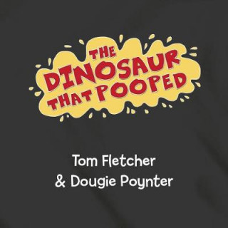 Hanganyagok Dinosaur that Pooped Adventures! Tom Fletcher