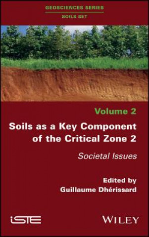 Könyv Soils as a Key Component of the Critical Zone 2 - Societal Issues Guillaume Dhérissard