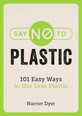 Kniha Say No to Plastic Harriet Dyer