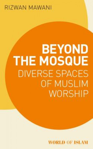 Knjiga Beyond the Mosque MAWANI  RIZWAN