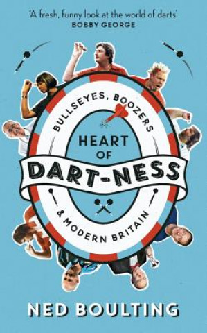 Könyv Heart of Dart-ness Ned Boulting