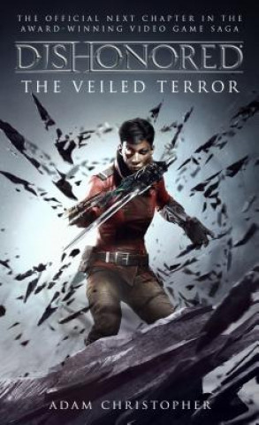 Knjiga Dishonored - The Veiled Terror Adam Christopher