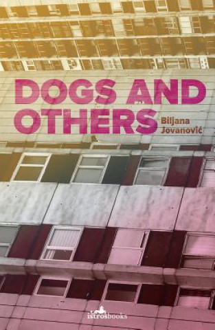 Kniha Dogs and Others Biljana Jovanovic