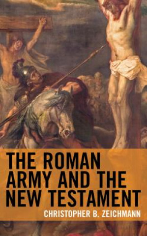 Carte Roman Army and the New Testament Christopher B. Zeichman
