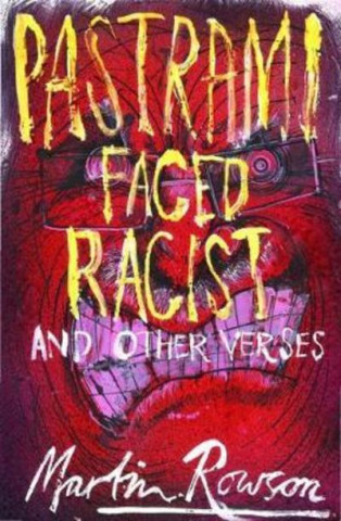 Könyv Pastrami Faced Racist and Other Verses Martin Rowson