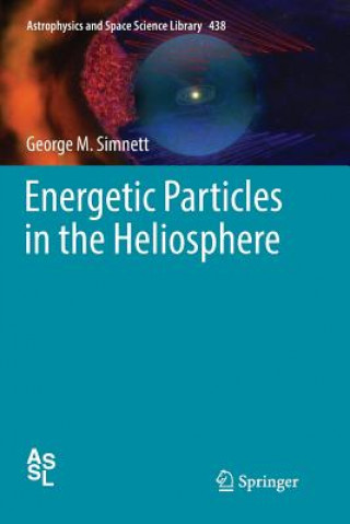 Kniha Energetic Particles in the Heliosphere GEORGE M. SIMNETT