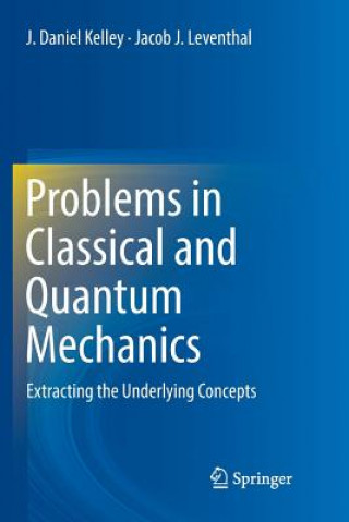 Книга Problems in Classical and Quantum Mechanics J. DANIEL KELLEY
