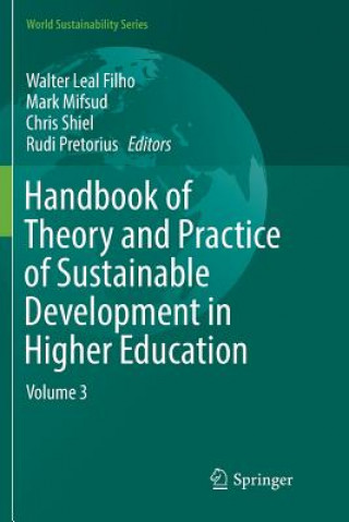 Kniha Handbook of Theory and Practice of Sustainable Development in Higher Education WALTER LEAL FILHO