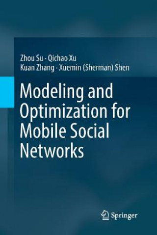 Buch Modeling and Optimization for Mobile Social Networks ZHOU SU