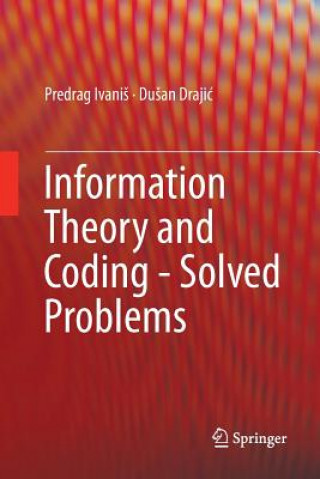 Könyv Information Theory and Coding - Solved Problems PREDRAG IVANI