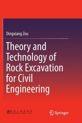 Carte Theory and Technology of Rock Excavation for Civil Engineering DINGXIANG ZOU