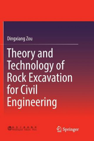 Buch Theory and Technology of Rock Excavation for Civil Engineering DINGXIANG ZOU