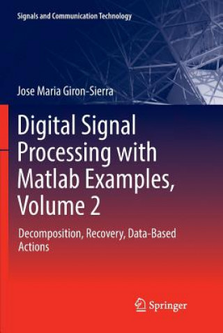 Kniha Digital Signal Processing with Matlab Examples, Volume 2 JOSE M GIRON-SIERRA