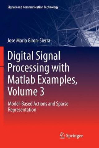 Книга Digital Signal Processing with Matlab Examples, Volume 3 JOSE M GIRON-SIERRA