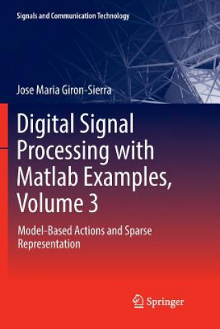 Book Digital Signal Processing with Matlab Examples, Volume 3 JOSE M GIRON-SIERRA