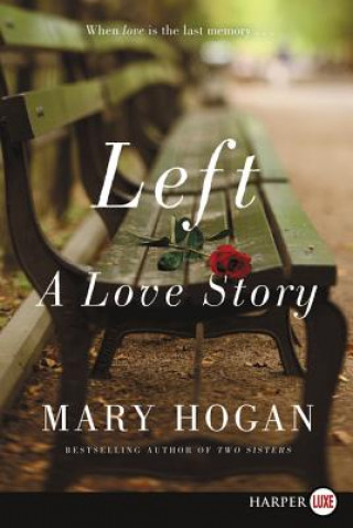 Könyv Left: A Love Story Mary Hogan
