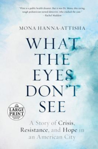 Kniha What the Eyes Don't See Mona Hanna-Attisha