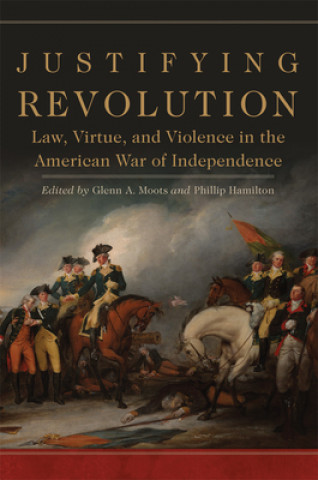 Kniha Justifying Revolution Glenn A Moots