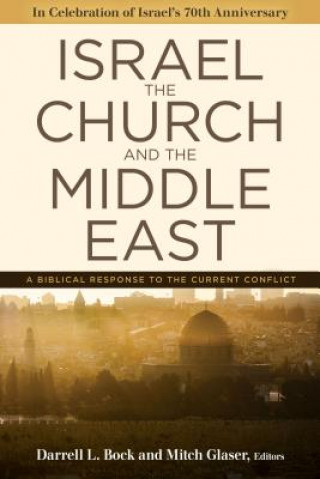 Książka Israel, the Church, and the Middle East: A Biblical Response to the Current Conflict Darrell L Bock