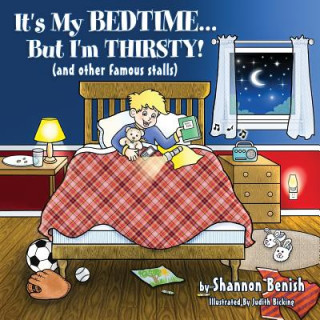 Carte It's My Bedtime... But I'm Thirsty!: (and Other Famous Stalls) Shannon Benish
