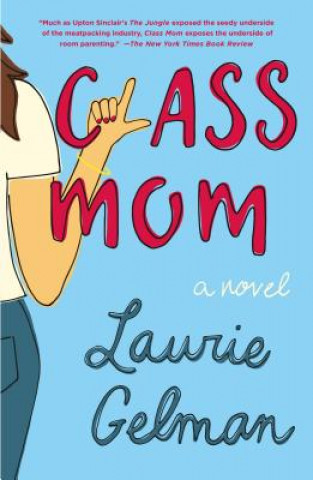 Kniha CLASS MOM Laurie Gelman