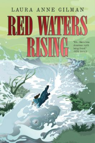 Kniha Red Waters Rising, Volume 3 Laura Anne Gilman