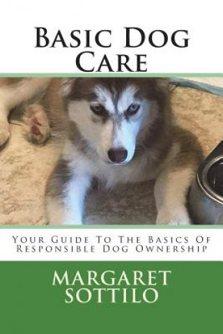 Knjiga Basic Dog Care Margaret Sottilo