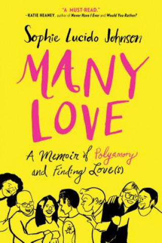 Książka Many Love: A Memoir of Polyamory and Finding Love(s) Sophie Lucido Johnson