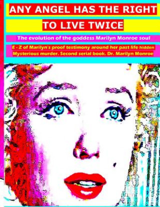 Kniha Any angel has the right to live twice Dr Marilyn Monroe
