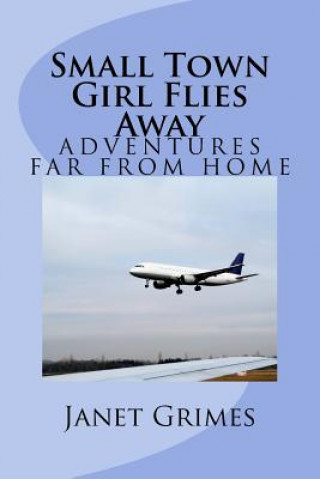 Kniha Small Town Girl Flies Away Janet Grimes