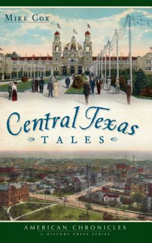 Kniha Central Texas Tales Mike Cox