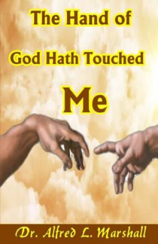 Книга The Hand of God Hath Touched Me Dr Alfred Lee Marshall