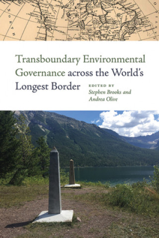 Kniha Transboundary Environmental Governance Across the World's Longest Border Stephen Brooks