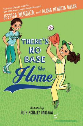 Книга There's No Base Like Home Jessica Mendoza