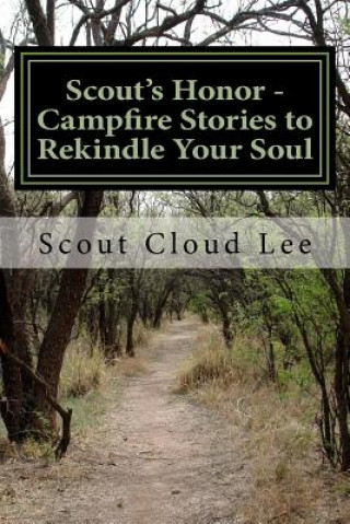 Könyv Scout's Honor: Campfire Stories to Rekindle Your Soul Dr Scout Cloud Lee