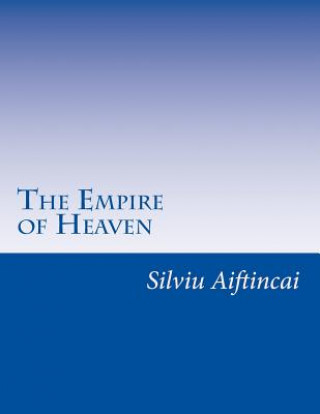 Carte The Empire of Heaven: Ouroboros&Lagonia Silviu Aiftincai