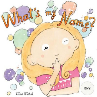 Kniha What's my name? ENY Tiina Walsh