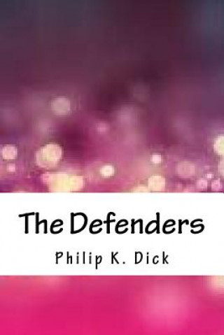 Kniha The Defenders Philip K. Dick