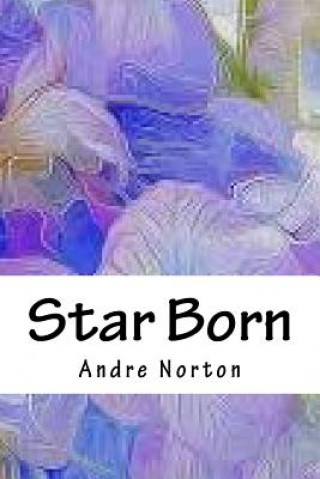 Kniha Star Born Andre Norton