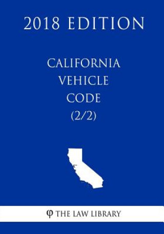 Knjiga California Vehicle Code (2/2) (2018 Edition) The Law Library