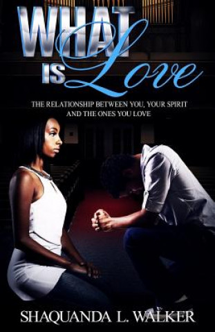 Knjiga What Is Love? Shaquanda L Walker