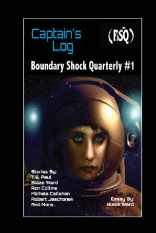 Kniha Captain's Log: Boundary Shock Quarterly #1 Blaze Ward