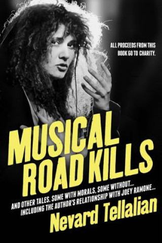 Książka Musical Road Kills: And Other Tales. Some With Morals, Some Without. Nevard Tellalian