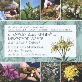 Könyv Edible and Medicinal Arctic Plants Aalasi Joamie
