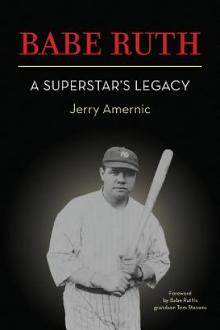 Könyv BABE RUTH - A Superstar's Legacy Mr Jerry Amernic