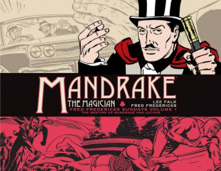 Kniha Mandrake the Magician: Fred Fredericks Sundays Vol. 1: The Meeting of Mandrake and Lothar Lee Falk