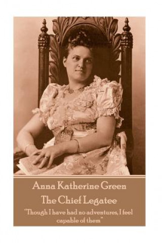 E-kniha Chief Legatee Anna Katherine Green
