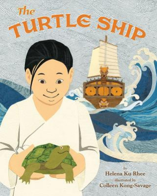 Książka The Turtle Ship Helena Ku Rhee